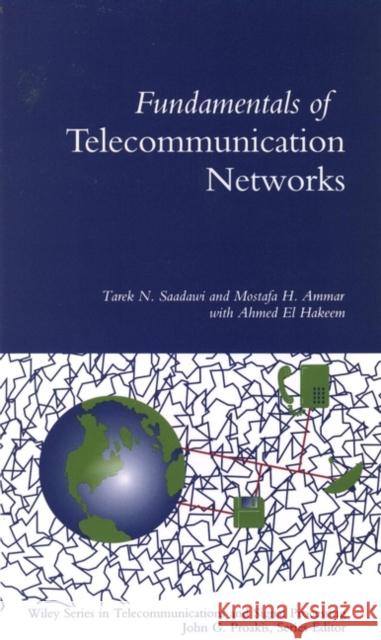 Fundamentals of Telecommunication Networks Tarek N. Saadawi Ahmed El Hakeem Mostafa Ammar 9780471515821 Wiley-Interscience - książka