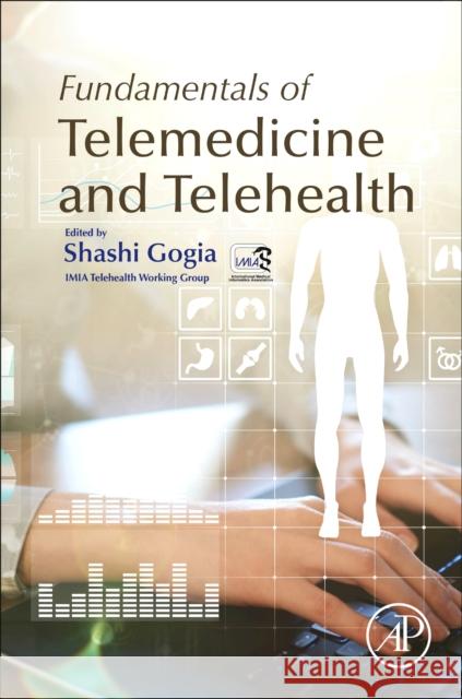 Fundamentals of Telemedicine and Telehealth Shashi Bhushan Gogia 9780128143094 Academic Press - książka