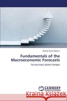 Fundamentals of the Macroeconomic Forecasts Ionescu Romeo-Victor 9783659625183 LAP Lambert Academic Publishing - książka