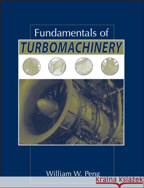 Fundamentals of Turbomachinery William Peng 9780470124222 John Wiley & Sons - książka