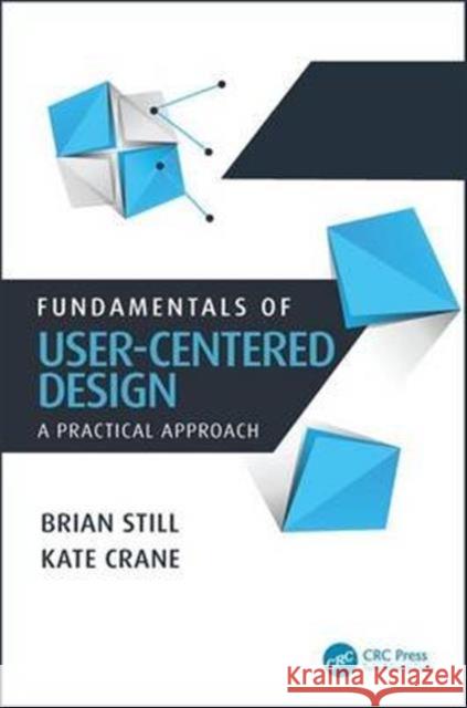 Fundamentals of User-Centered Design: A Practical Approach Brian Still Kate Crane 9781498764360 CRC Press - książka