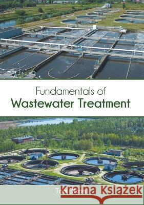 Fundamentals of Wastewater Treatment Tom Dixon 9781639872510 Murphy & Moore Publishing - książka