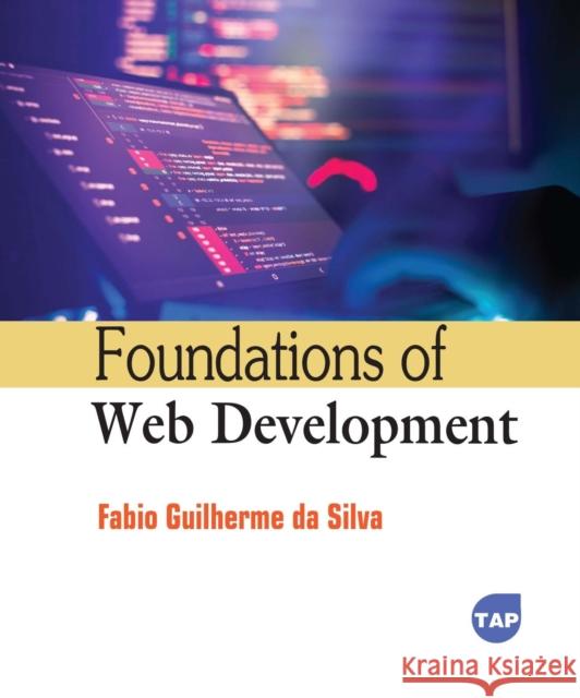 Fundamentals of Web Development Fabio Guilherme da Silva 9781779562937 Toronto Academic Press - książka