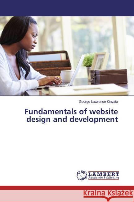 Fundamentals of website design and development Kinyata, George Lawrence 9783659684302 LAP Lambert Academic Publishing - książka