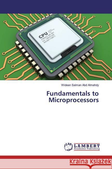 Fundamentals to Microprocessors Abd Almahdy, Widean Salman 9786139948345 LAP Lambert Academic Publishing - książka
