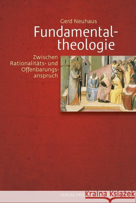 Fundamentaltheologie : Zwischen Rationalitäts- und Offenbarungsanspruch Neuhaus, Gerd 9783791724898 Pustet, Regensburg - książka