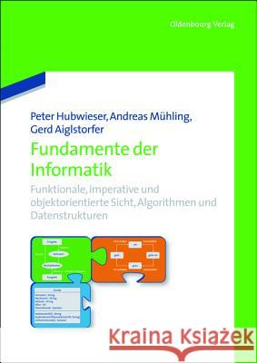 Fundamente der Informatik Peter Hubwieser, Andreas Mühling, Gerd Aiglstorfer 9783486717518 Walter de Gruyter - książka