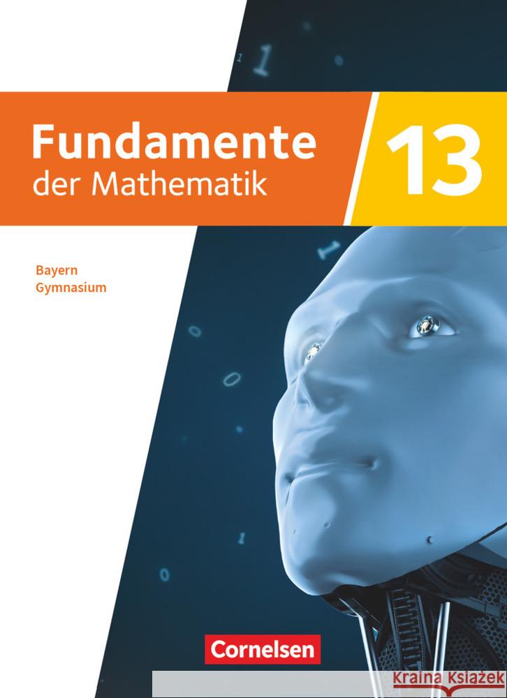 Fundamente der Mathematik - Bayern - 2023 - 13. Jahrgangsstufe  9783060428007 Cornelsen Verlag - książka