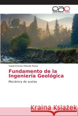 Fundamento de la Ingeniería Geológica Obando Rivera, Tupak Ernesto 9786202145886 Editorial Académica Española - książka