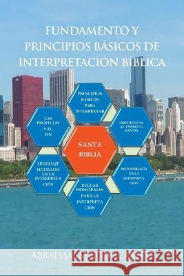 Fundamento Y Principios Básicos De Interpretación Bíblica Abraham Sequén Castro 9781506547862 Palibrio - książka