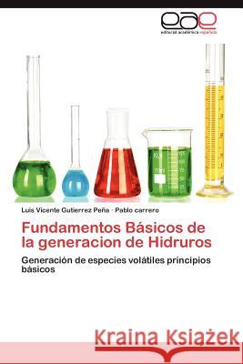 Fundamentos Básicos de la generacion de Hidruros Gutierrez Peña Luis Vicente 9783846570463 Editorial Acad Mica Espa Ola - książka