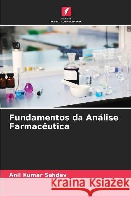 Fundamentos da An?lise Farmac?utica Anil Kumar Sahdev 9786205743157 Edicoes Nosso Conhecimento - książka