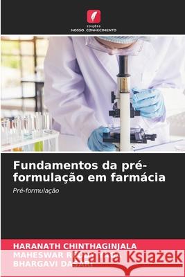 Fundamentos da pré-formulação em farmácia Chinthaginjala, Haranath, YAGA, MAHESWAR REDDY, DASARI, BHARGAVI 9786209238611 Edições Nosso Conhecimento - książka