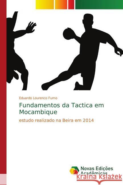 Fundamentos da Tactica em Mocambique : estudo realizado na Beira em 2014 Lourenco Fumo, Eduardo 9786202182591 Novas Edicioes Academicas - książka