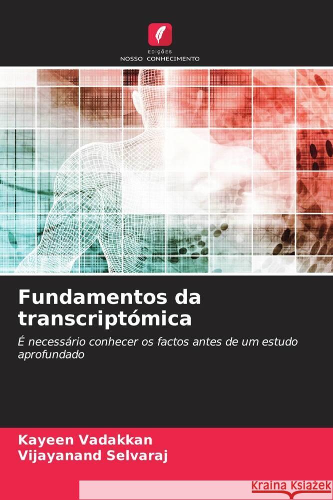 Fundamentos da transcriptómica Vadakkan, Kayeen, Selvaraj, Vijayanand 9786206470045 Edições Nosso Conhecimento - książka