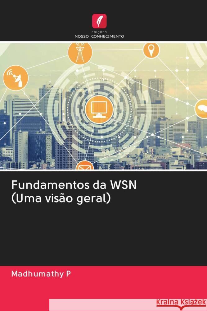 Fundamentos da WSN (Uma visão geral) P, Madhumathy 9786203043600 Edicoes Nosso Conhecimento - książka