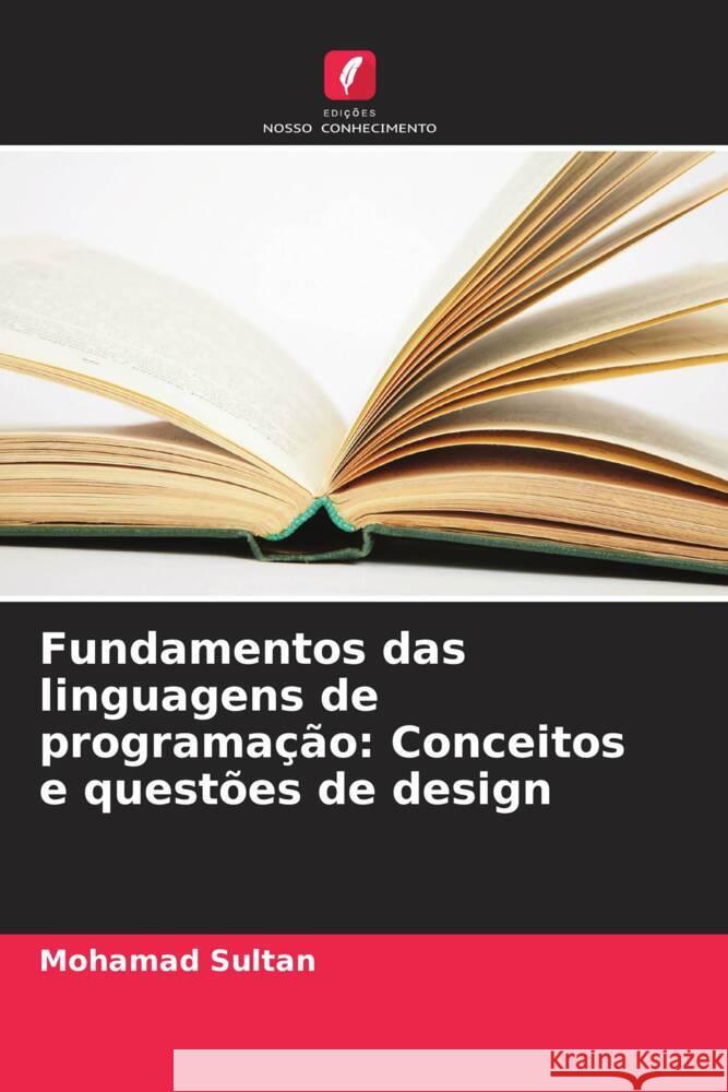 Fundamentos das linguagens de programa??o: Conceitos e quest?es de design Mohamad Sultan 9786208098438 Edicoes Nosso Conhecimento - książka