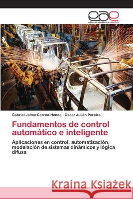 Fundamentos de control automático e inteligente Correa-Henao, Gabriel Jaime 9783659072055 Editorial Academica Espanola - książka