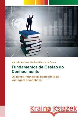 Fundamentos de Gestao do Conhecimento Marcelo Macedo Mariane Ramos de Souza  9786205505878 Novas Edicoes Academicas - książka