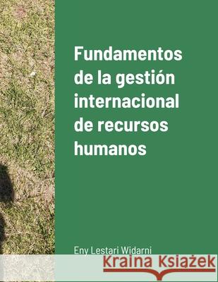 Fundamentos de la gestión internacional de recursos humanos Widarni, Eny Lestari 9781716545443 Lulu.com - książka