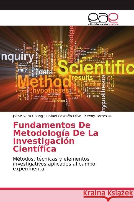 Fundamentos De Metodología De La Investigación Científica : Métodos, técnicas y elementos investigativos aplicados al campo experimental Vera Chang, Jaime; Castaño Oliva, Rafael; Torres N., Yenny 9783639534481 Editorial Académica Española - książka