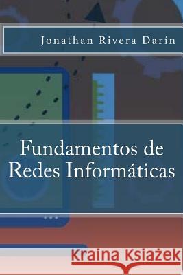 Fundamentos de Redes Informáticas Rivera Darin, Jonathan 9781507570760 Createspace - książka