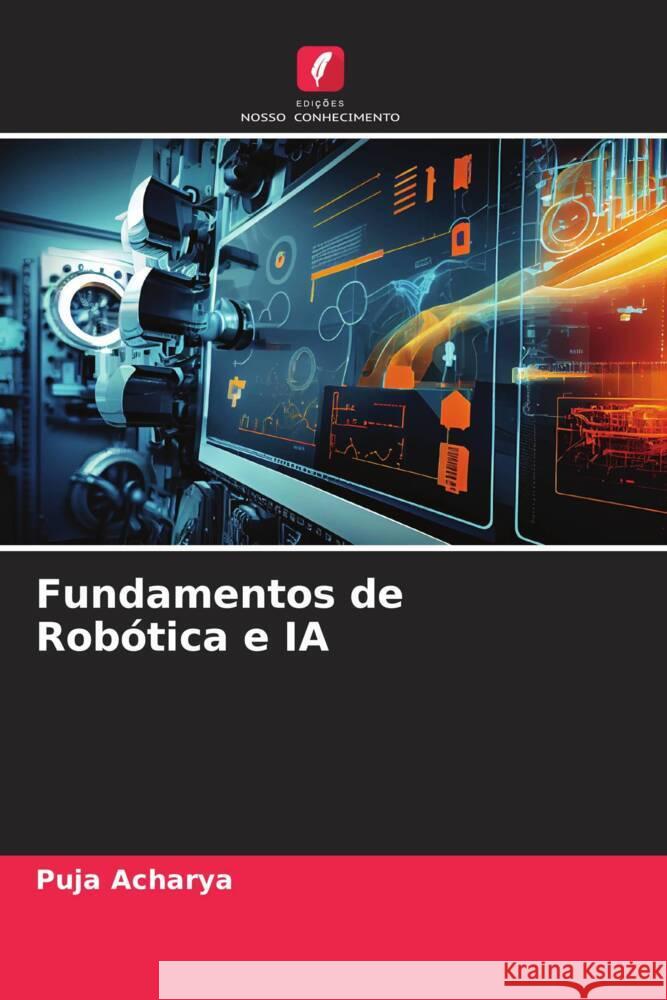 Fundamentos de Rob?tica e IA Puja Acharya 9786207323760 Edicoes Nosso Conhecimento - książka