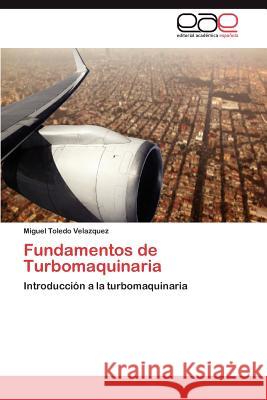 Fundamentos de Turbomaquinaria Miguel Toled 9783846564332 Editorial Acad Mica Espa Ola - książka