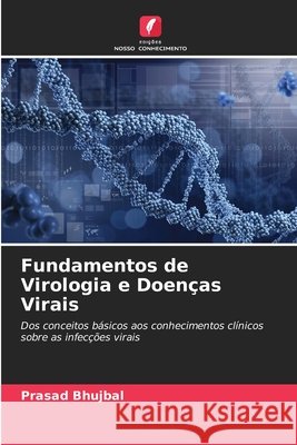 Fundamentos de Virologia e Doenças Virais Bhujbal, Prasad 9786209915314 Edicoes Nosso Conhecimento - książka