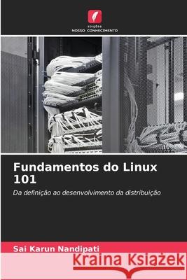 Fundamentos do Linux 101 Nandipati, Sai Karun 9786208922498 Edições Nosso Conhecimento - książka
