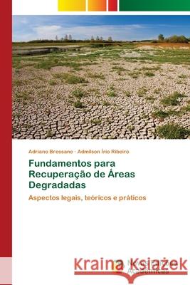 Fundamentos para Recuperação de Áreas Degradadas Bressane, Adriano 9786139609642 Novas Edicioes Academicas - książka