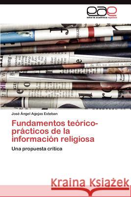 Fundamentos teórico-prácticos de la información religiosa Agejas Esteban José Ángel 9783845490076 Editorial Acad Mica Espa Ola - książka