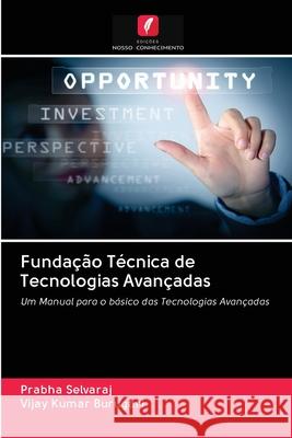 Fundação Técnica de Tecnologias Avançadas Prabha Selvaraj, Vijay Kumar Burugari 9786200976116 Edicoes Nosso Conhecimento - książka