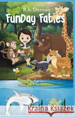 FunDay Fables: Book 3 R. S. Dornan 9780990837466 Sunrae & Kathy D - książka