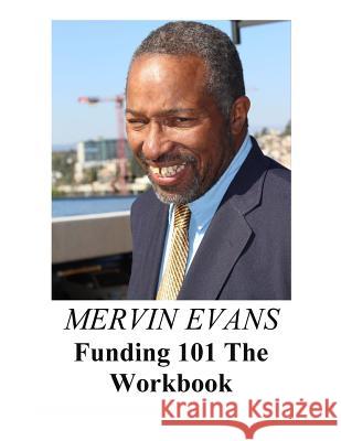 Funding 101 Workbook Mervin Evansw 9781508488668 Createspace - książka