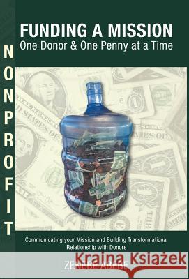 Funding A Mission One Donor & One Penny at a Time Zenebe Abebe 9781643675466 Urlink Print & Media, LLC - książka