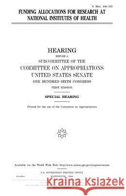 Funding allocations for research at National Institutes of Health Senate, United States 9781983525452 Createspace Independent Publishing Platform - książka