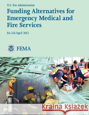 Funding Alternatives for Emergency Medical and Fire Services U. Departmen 9781482771770 Createspace - książka