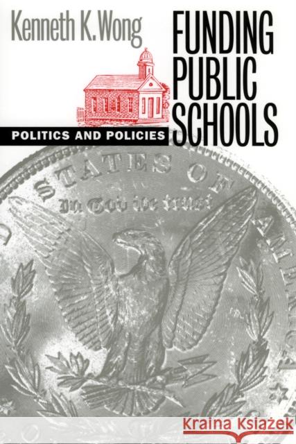 Funding Public Schools Wong, Kenneth K. 9780700609888 University Press of Kansas - książka