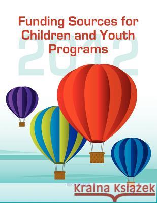 Funding Sources for Children and Youth Programs 2012 Ed S. Louis S. Schafer 9780983762256 Schoolhouse Partners - książka