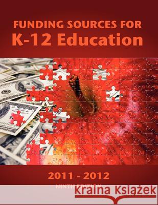 Funding Sources for K-12 Education 2011-2012 Ed S. Louis S. Schafer 9780983762232 Schoolhouse Partners - książka