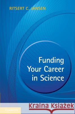 Funding Your Career in Science: From Research Idea to Personal Grant Jansen, Ritsert C. 9781107040069 Cambridge University Press - książka