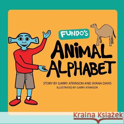 Fundo's Animal Alphabet Garry Atkinson, Ayana Davis, Garry Atkinson 9780991512508 Fundo Press - książka