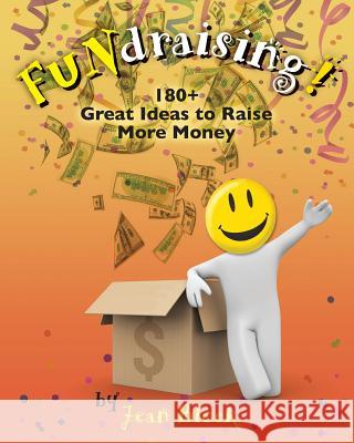 FUNdraising!: 180+ Great Ideas to Raise More Money Block, Jean 9781481899611 Createspace - książka