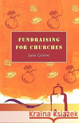 Fundraising for Churches Jane Grieve 9780281050581 Society for Promoting Christian Knowledge - książka