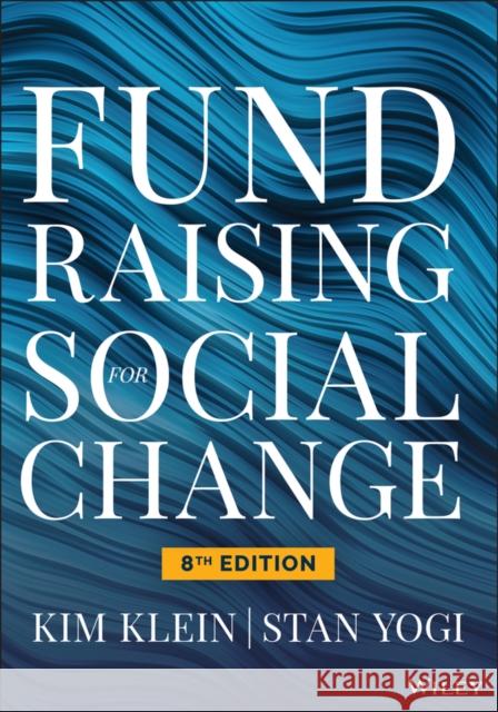 Fundraising for Social Change Kim Klein Stan Yogi 9781119845287 Wiley - książka