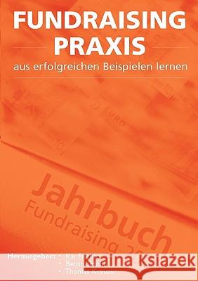 Fundraising Praxis - aus erfolgreichen Beispielen lernen: Jahrbuch Fundraising 2005 Fischer, Kai 9783833429514 Books on Demand - książka