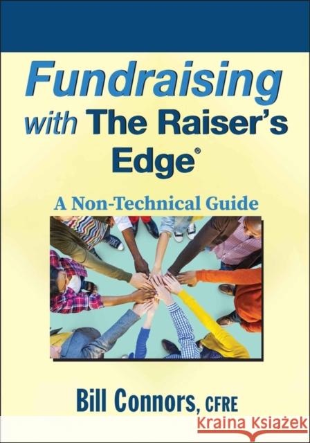 Fundraising with the Raiser's Edge: A Non-Technical Guide Connors, Bill 9780470560563 John Wiley & Sons - książka