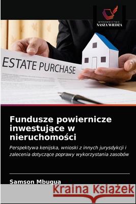 Fundusze powiernicze inwestujące w nieruchomości Mbugua, Samson 9786203685466 Wydawnictwo Nasza Wiedza - książka