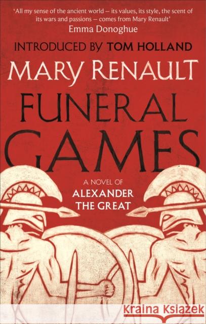 Funeral Games: A Novel of Alexander the Great: A Virago Modern Classic Mary Renault 9781844089598 Little, Brown Book Group - książka